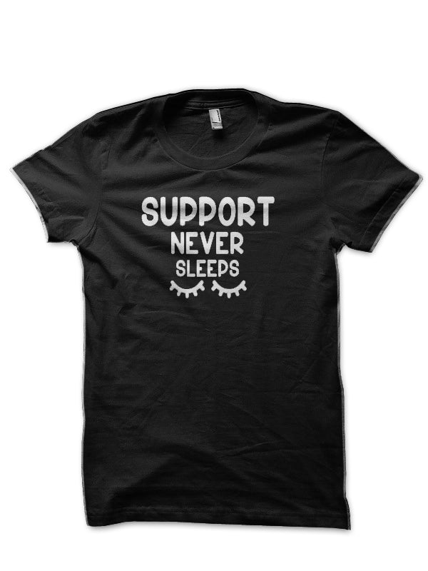 Support Never Sleeps Black T-Shirt Hoodie, Sweatshirt | CoreVibeTees.com