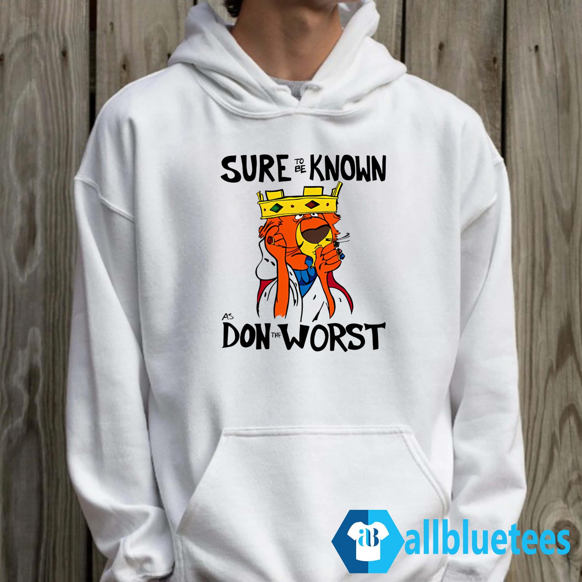 Sure To Be Known As Don The Worst Shirt