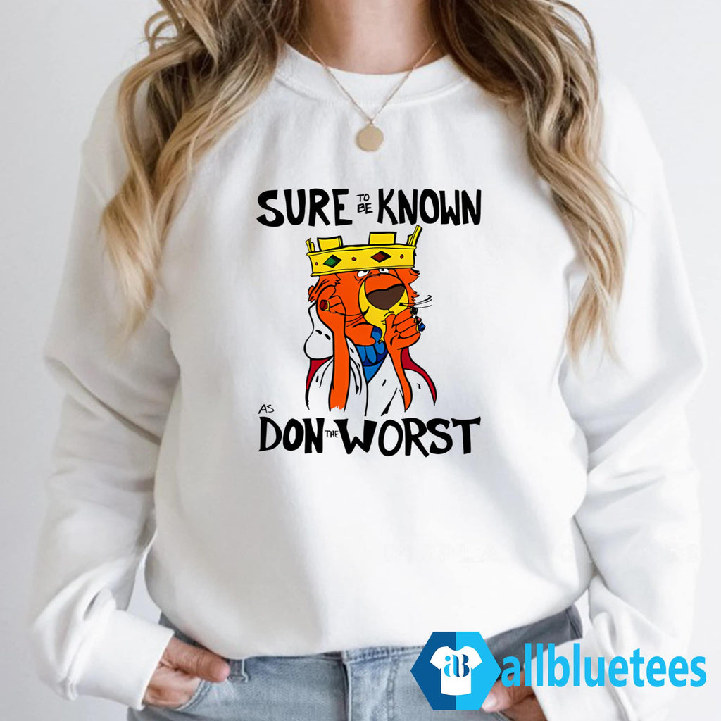 Sure To Be Known As Don The Worst Shirt