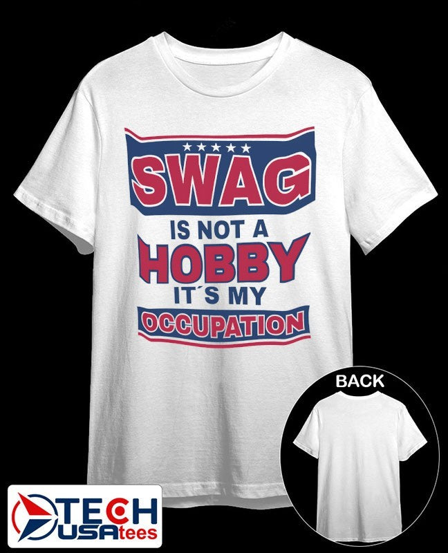 Swag is not a Hobby is my Occupation shirt