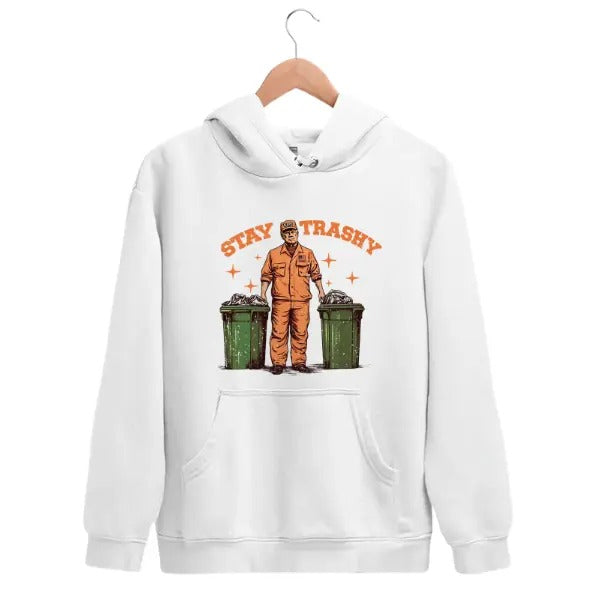 Cool Trum Stay Trashy Hoodie/Sweatshirt/T-Shirt, For Men, For Women - Unisex Style, 100% Cotton, Pullover unisex hoodie