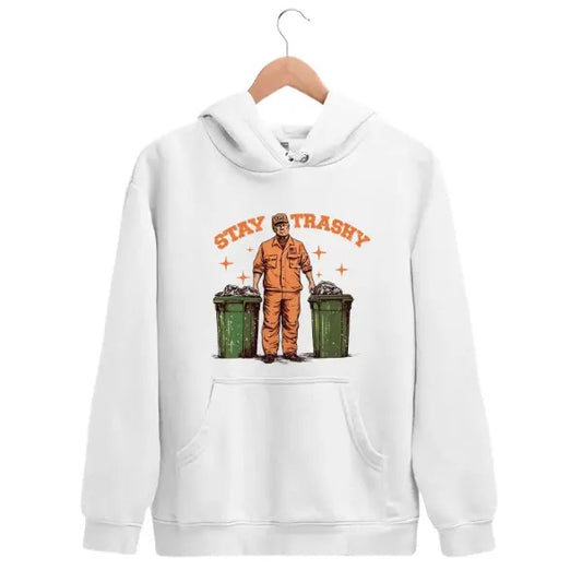 Cool Trum Stay Trashy Hoodie/Sweatshirt/T-Shirt, For Men, For Women - Unisex Style, 100% Cotton, Pullover unisex hoodie