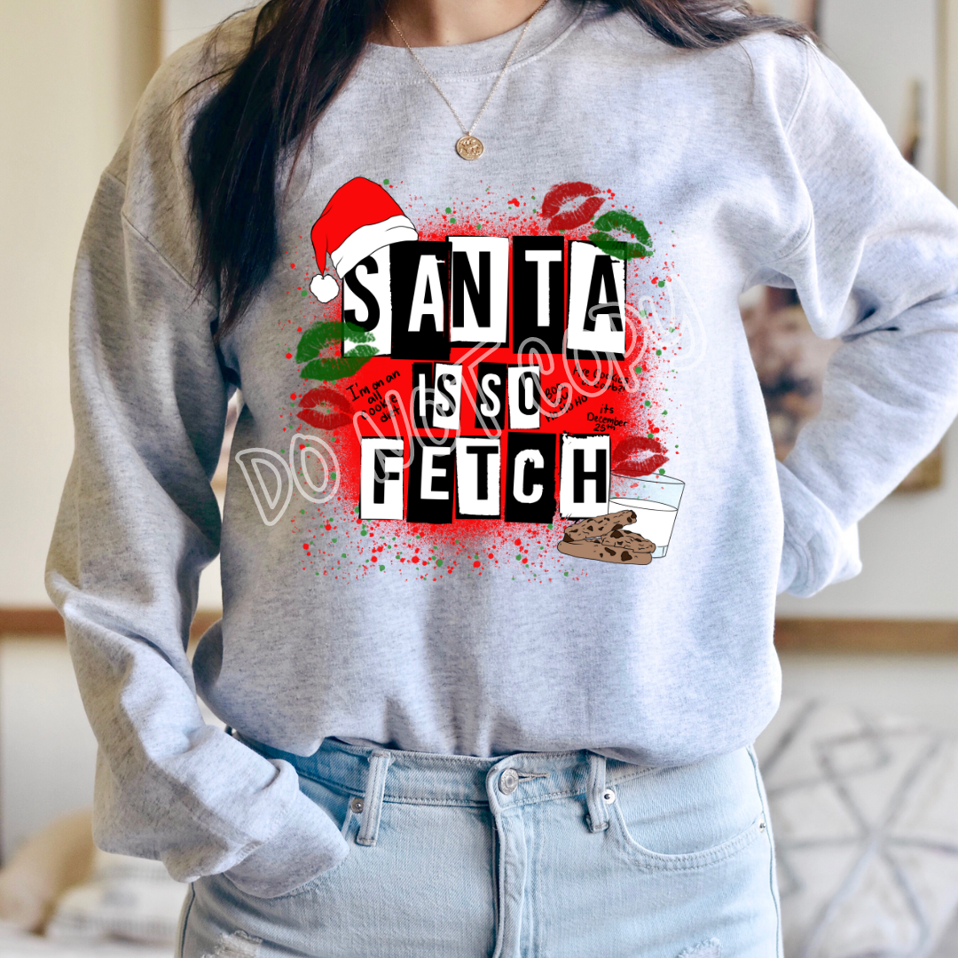 SANTA IS SO FETCH - CREWNECK SWEATSHIRT T-Shirts, Hoodie | CoreVibeTees.com (Image 1)