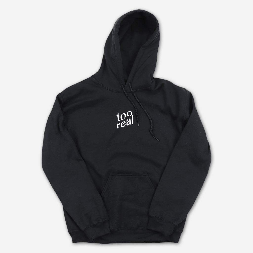 Too Real Black Pullover Hoodie T-Shirts, Sweatshirt | CoreVibeTees.com (Image 1)
