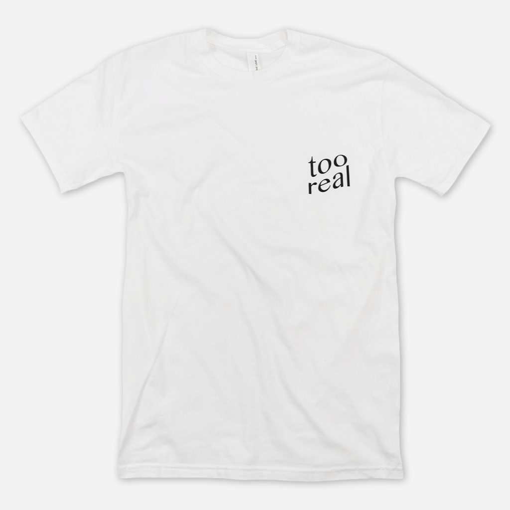 Too Real White T-Shirt Hoodie, Sweatshirt | CoreVibeTees.com (Image 1)