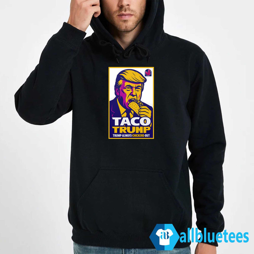 Taco Trump Trump Always Chickens Out Shirt