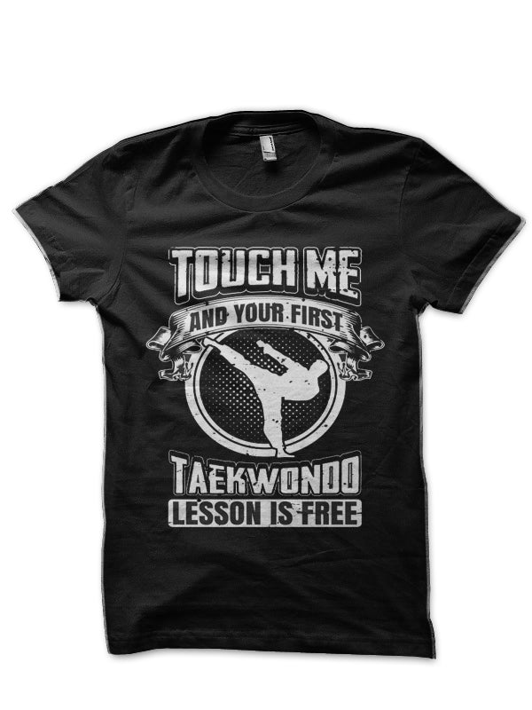 Touch Me and Your First Taekwondo Lesson Is Free T-Shirt Hoodie, Sweatshirt | CoreVibeTees.com