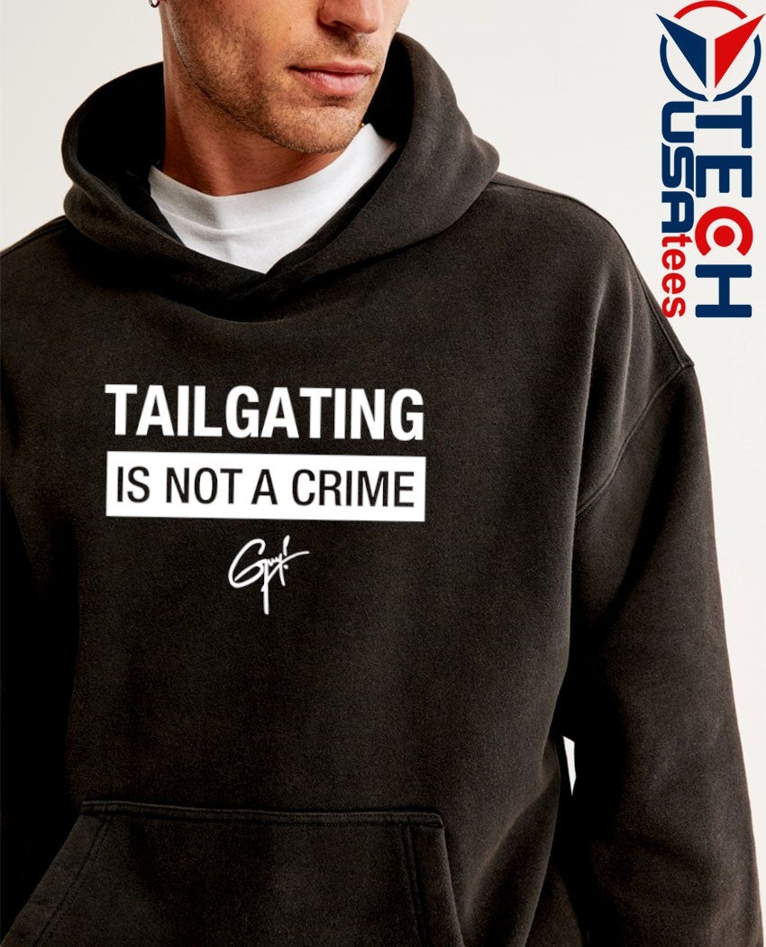 Tailgating is not a crime shirt