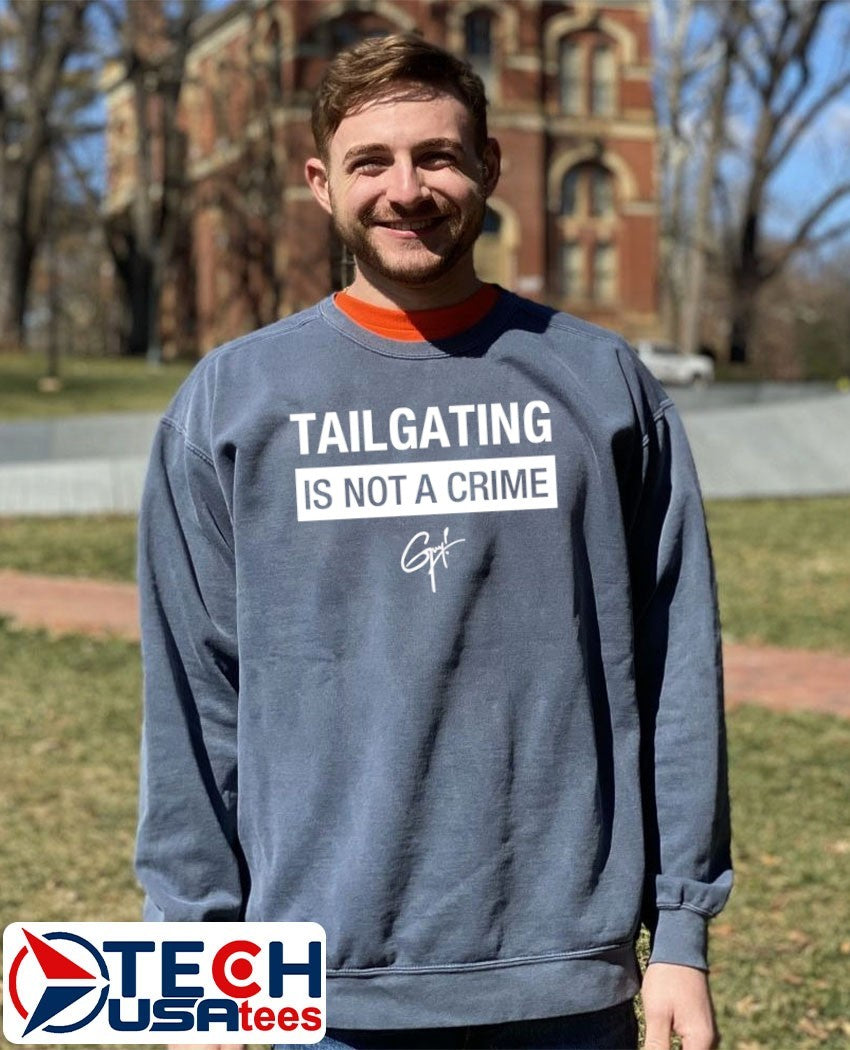 Tailgating is not a crime shirt