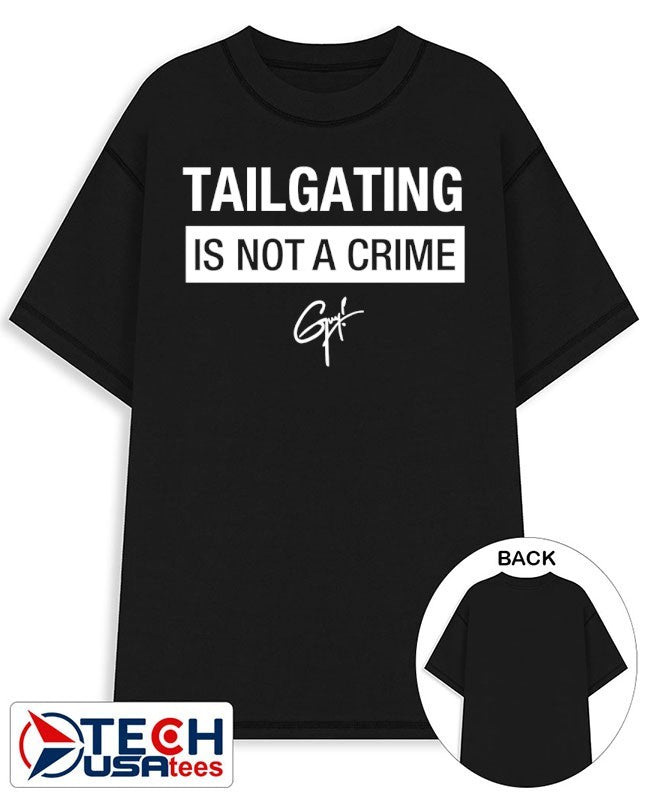 Tailgating is not a crime shirt