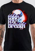 Take My Breath T-Shirt Hoodie, Sweatshirt | CoreVibeTees.com