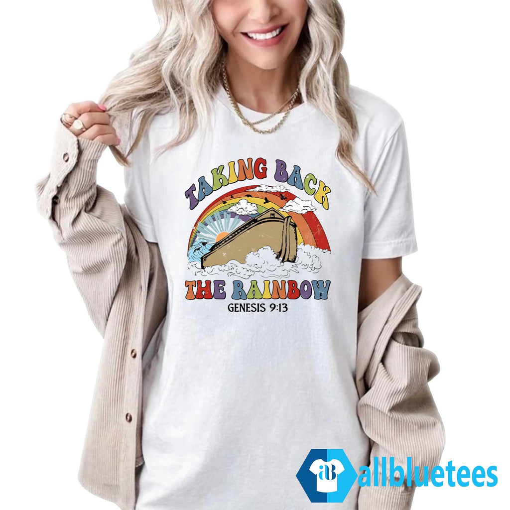 Taking Back The Rainbow Shirt