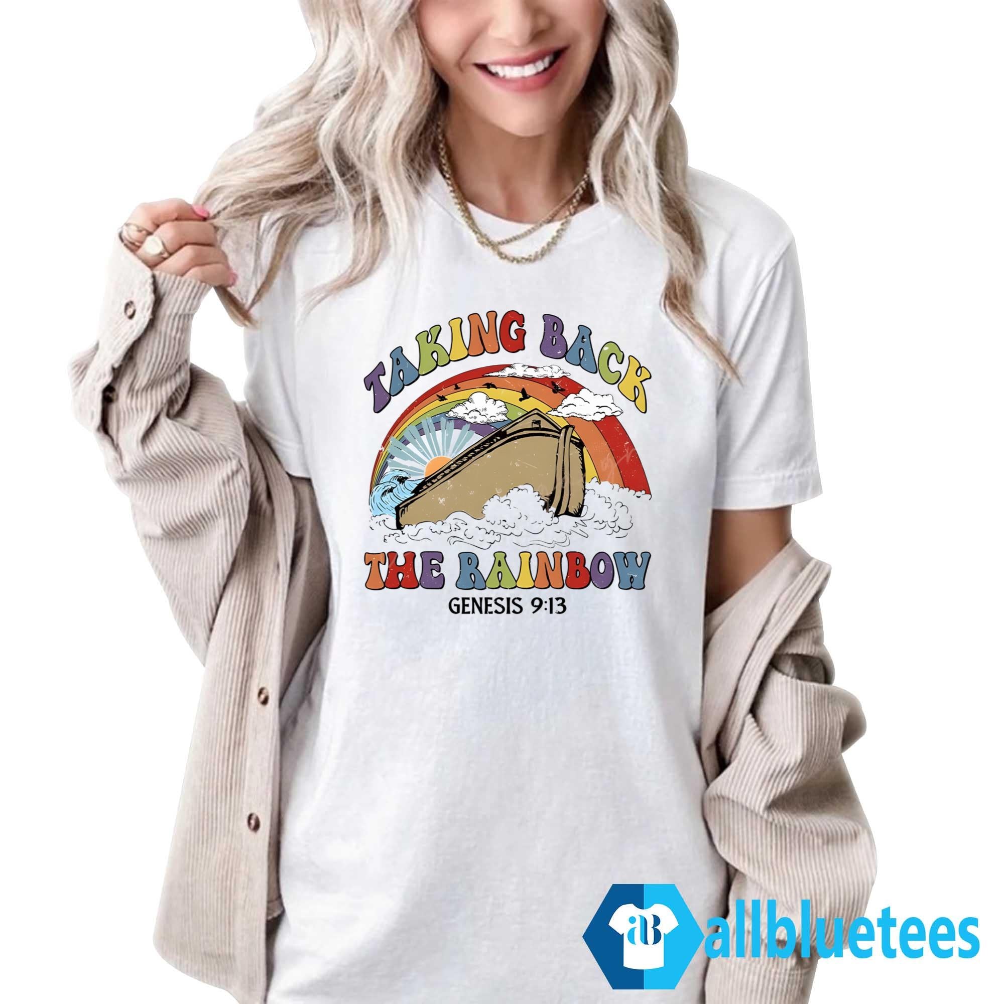 Taking Back The Rainbow Shirt