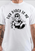 Talk Darcy To Me White T-Shirt Hoodie, Sweatshirt | CoreVibeTees.com