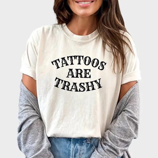 Tattoos Are Trashy Shirt, Funny Sayings Tee For Women, Tattoos Are Stupid Tee, Gothic Tattoos Graphic Printed Tee, Anti Tattoos Shirt, Tattoos Lover Gift Shirt , Oversized Women's Tops,  Cotton Fabric Relaxed Fit Chic Style cooks upper