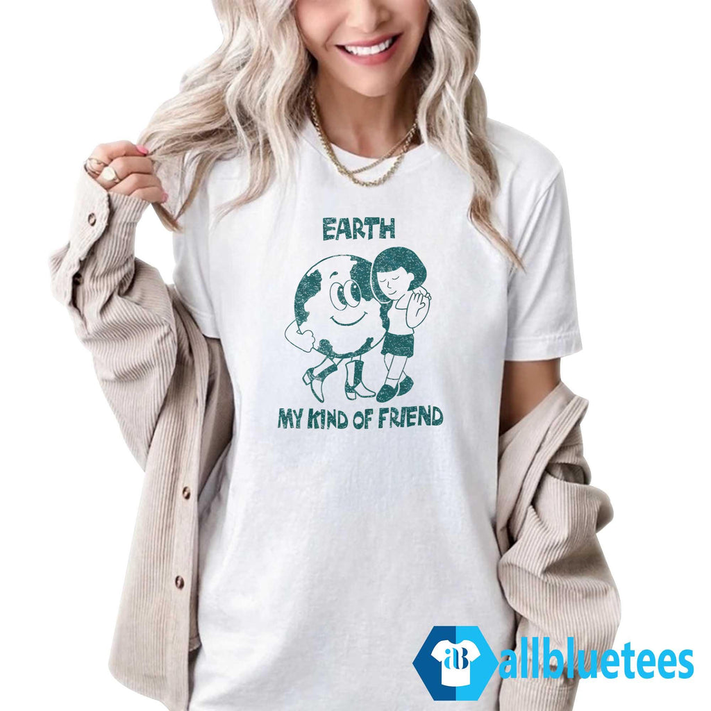 Taylor Dearden Earth My Kind Of Friend Shirt