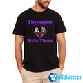 Taylor Hayley Therapists Hate Them Shirt