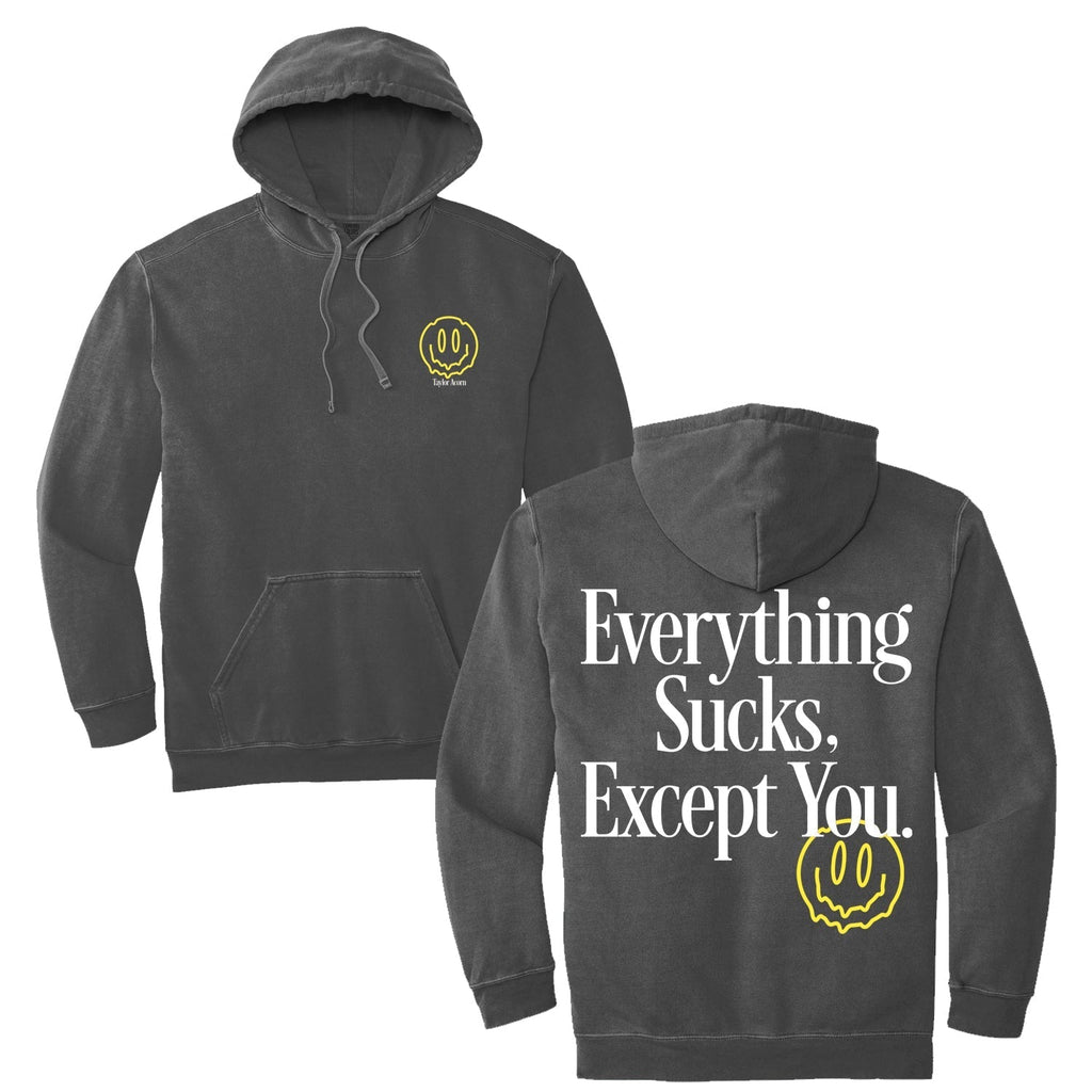 Everything Sucks, Except You. Hoodie (Pepper) T-Shirts, Sweatshirt | CoreVibeTees.com (Image 1)