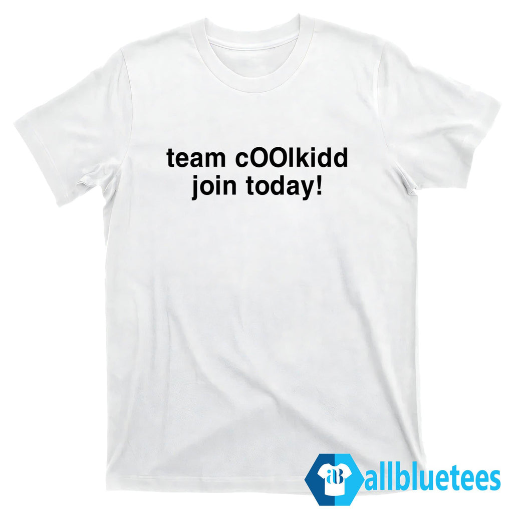 Team C00Lkidd Join Today Shirt