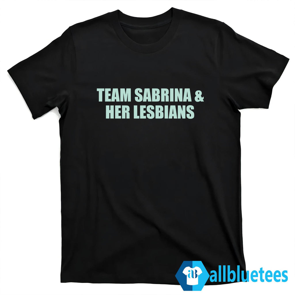 Team Sabrina And Her Lesbians Shirt