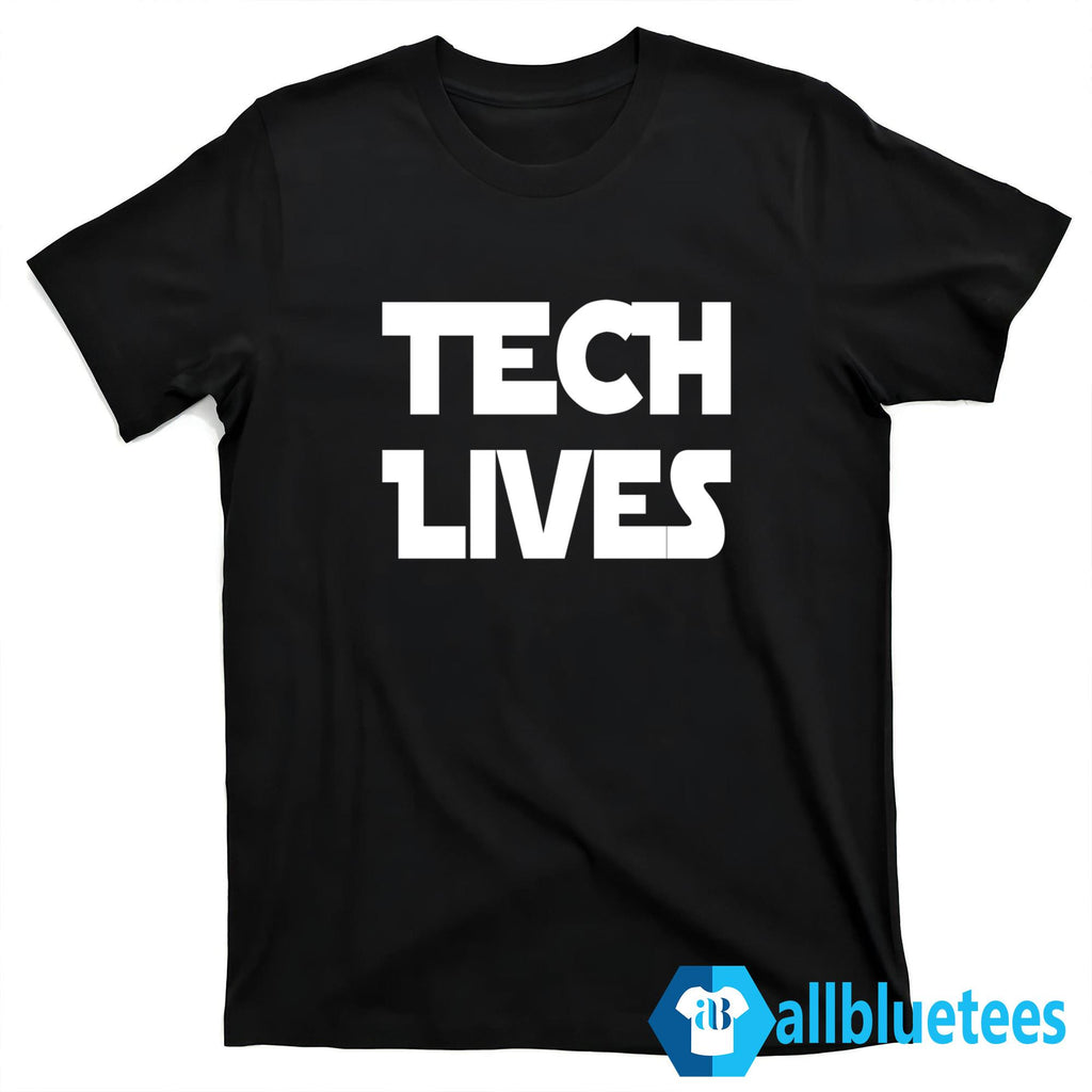 Tech Lives Shirt