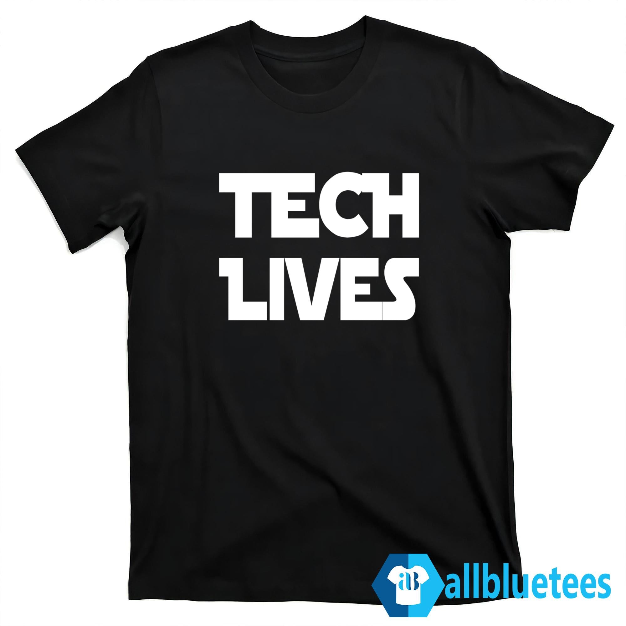 Tech Lives Shirt