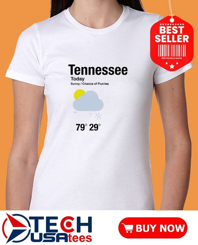 Tennessee Today Sunny Chance of Flurries shirt