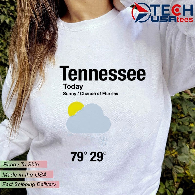 Tennessee Today Sunny Chance of Flurries shirt