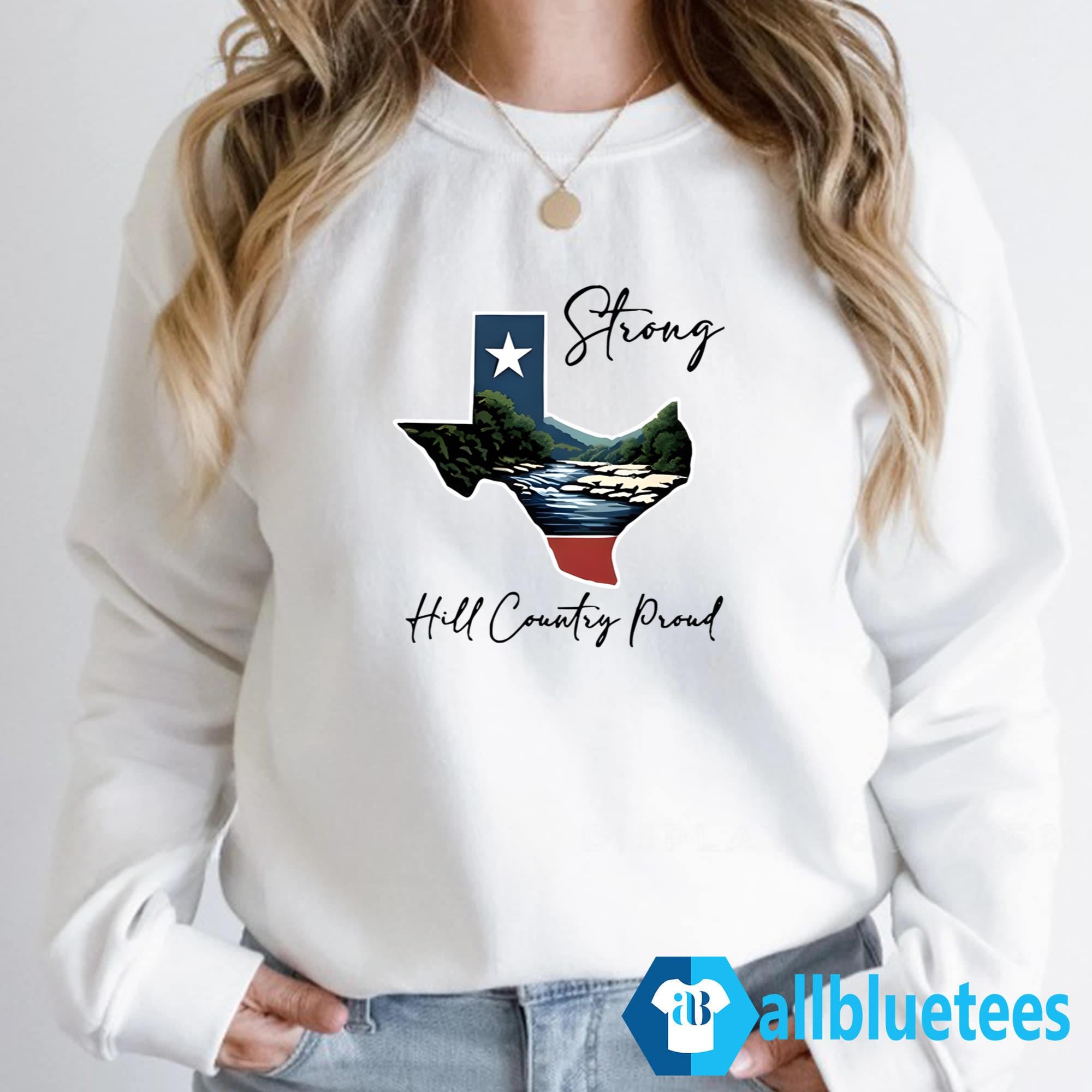 Texas Strong Hill Country Proud Shirt
