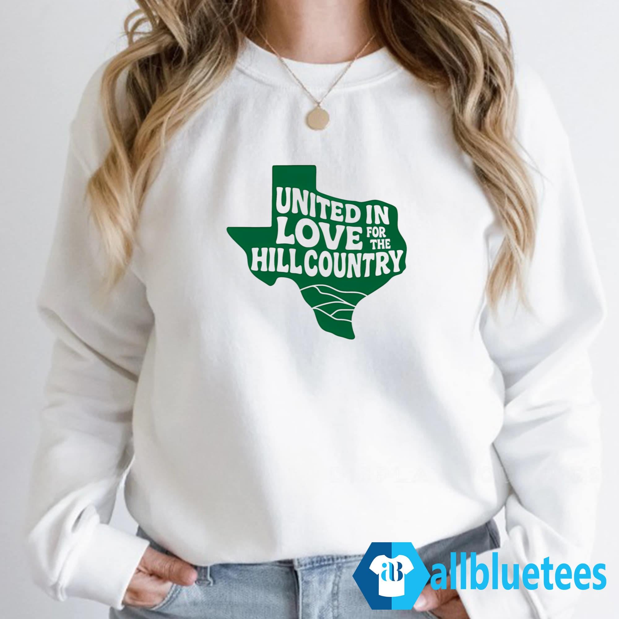 Texas United In Love For The Hill Country Shirt