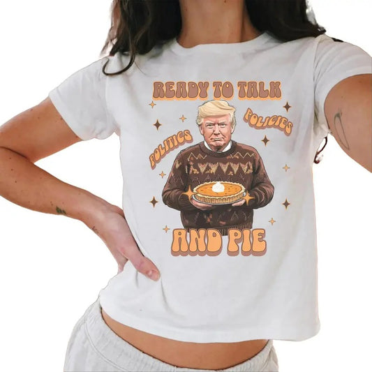 Thanksgiving Trump 2024 Baby Tee, Ready To Talk Politics And Pie, Funny Family Gathering Crew Necks Casual Comfort