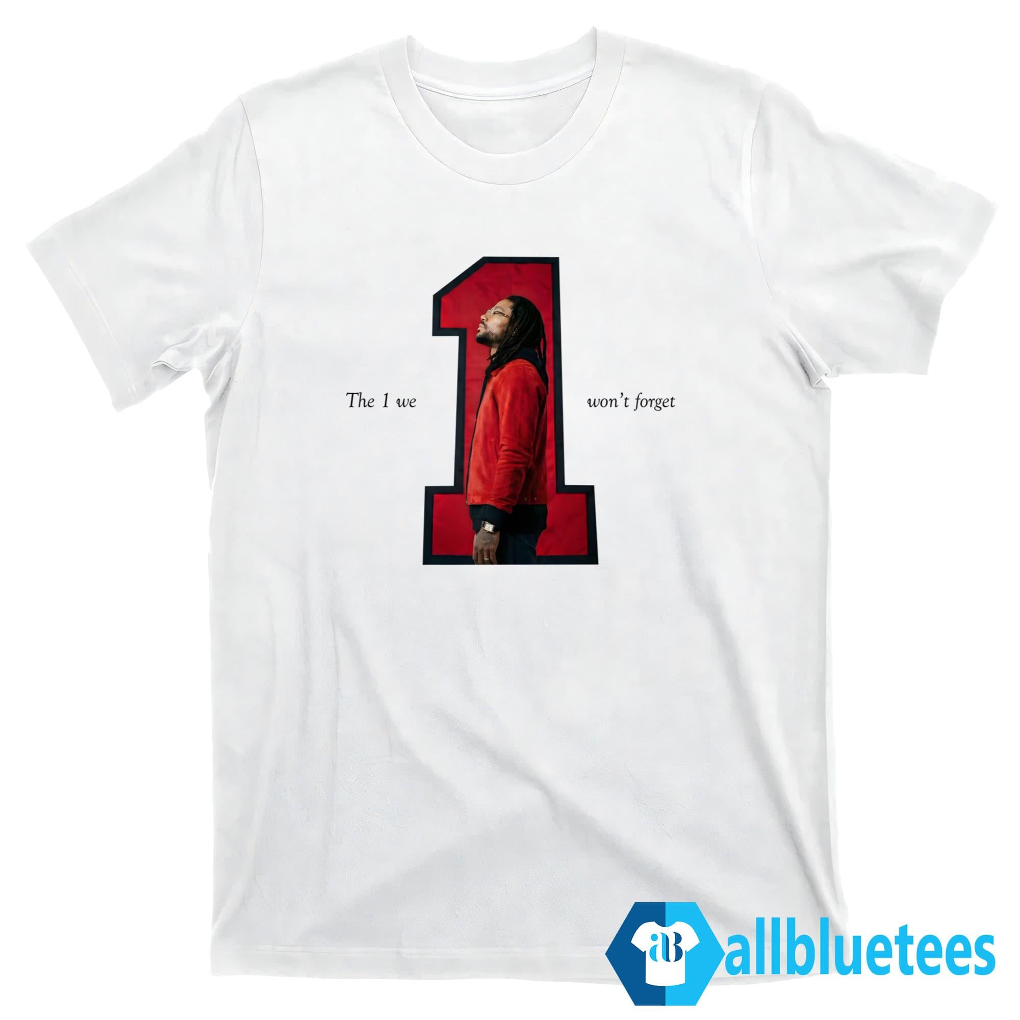 The 1 We Won’t Forget Shirt