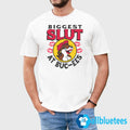 Biggest Slut At The Buc-ees Shirt