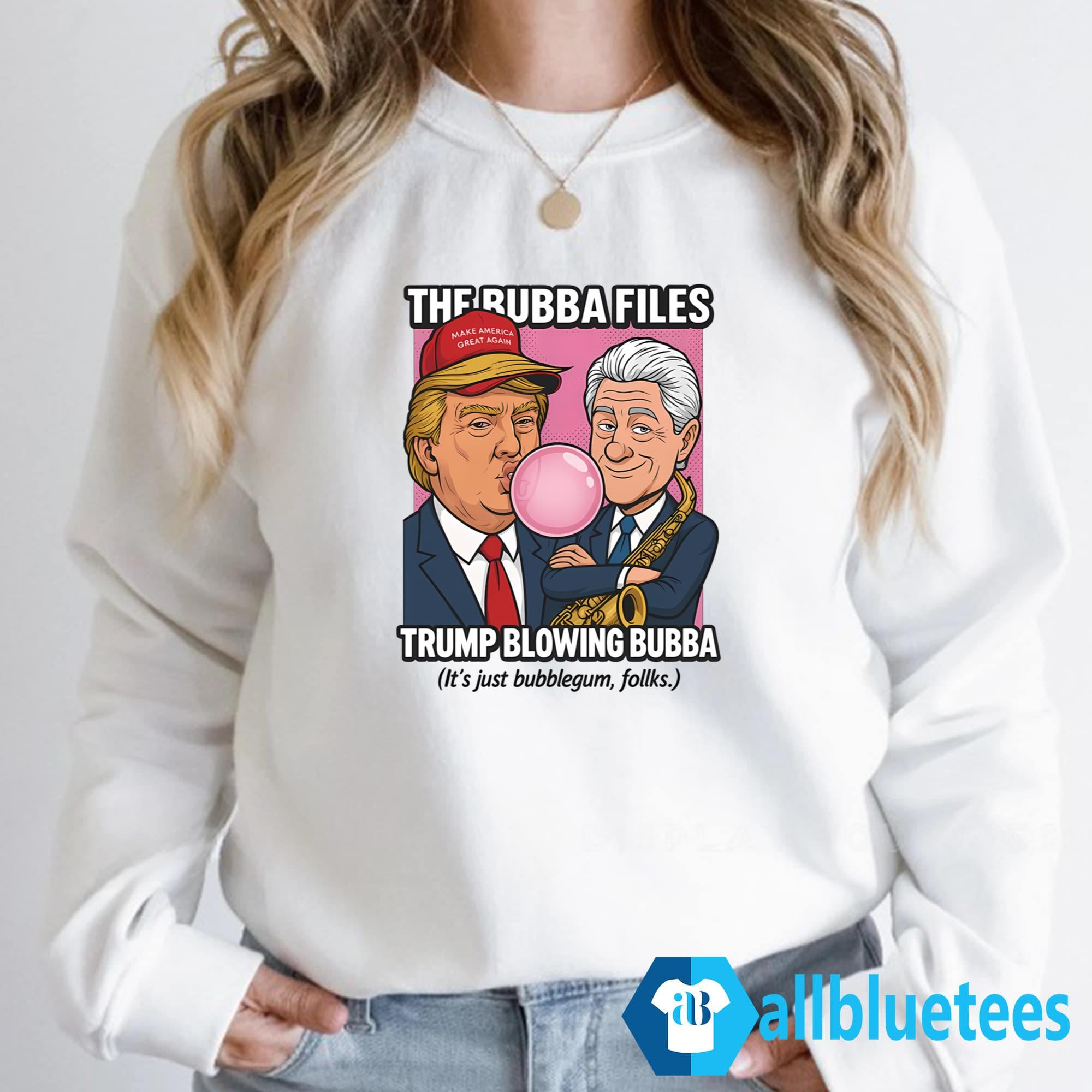 The Bubba Files Trump Blowing Bubba Shirt