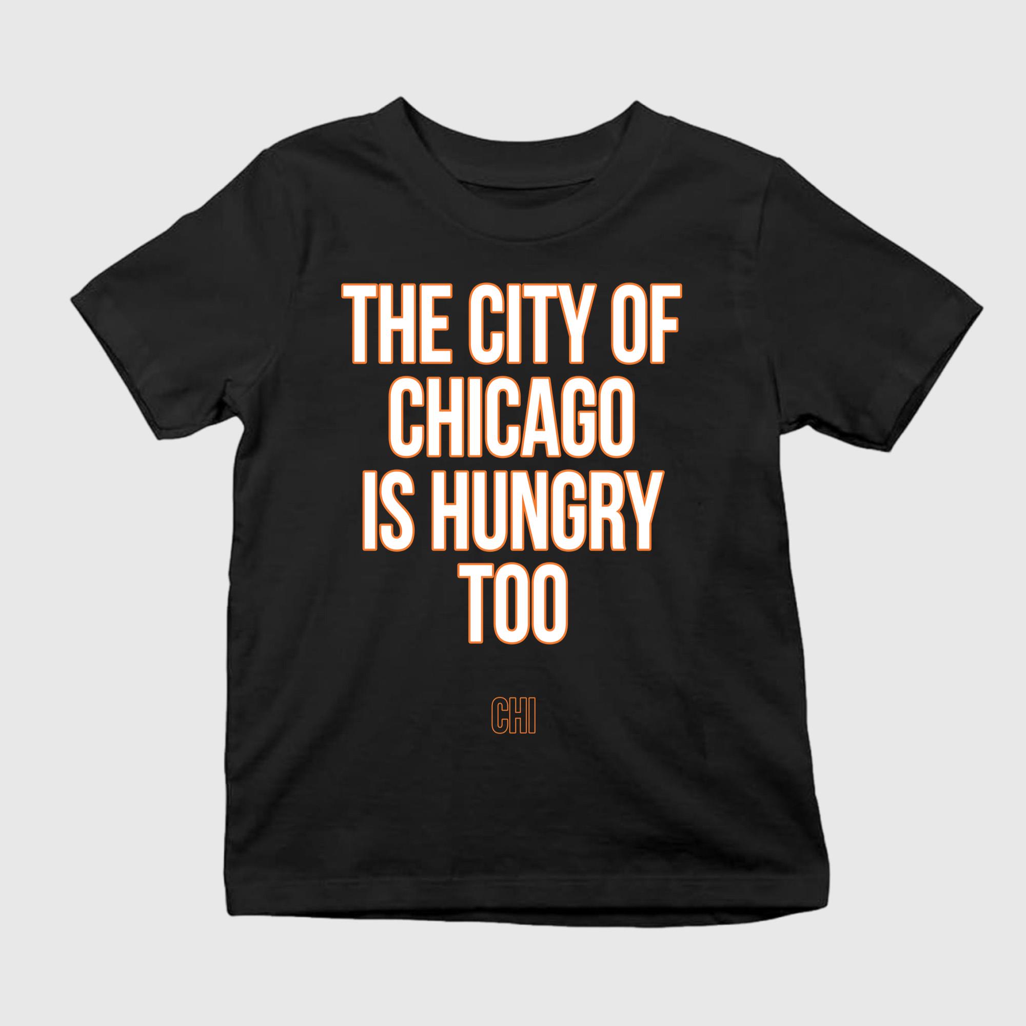 The City Of Chicago Is Hungry Too Shirt