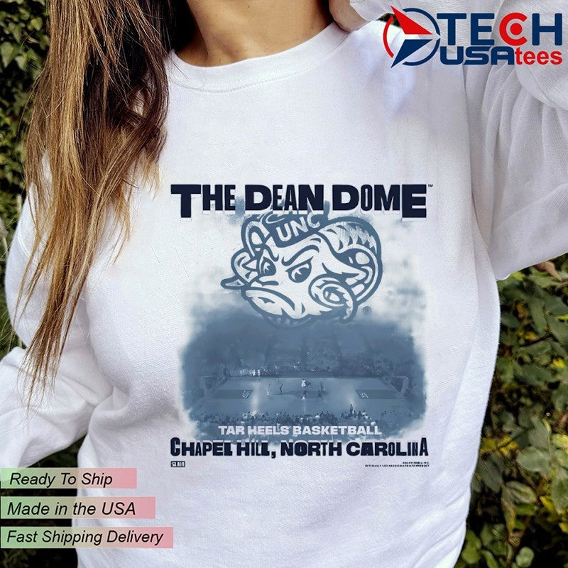 The Dean Dome Chapel Hill North Carolina UNC Basketball shirt