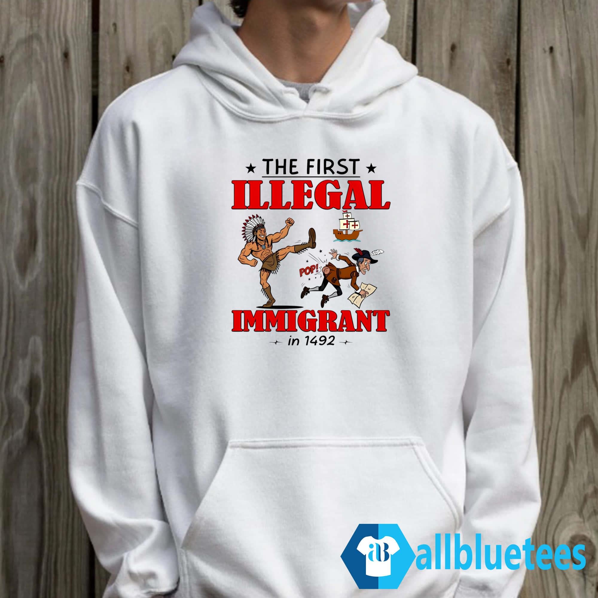The First Illegal Immigrant In 1492 Shirt
