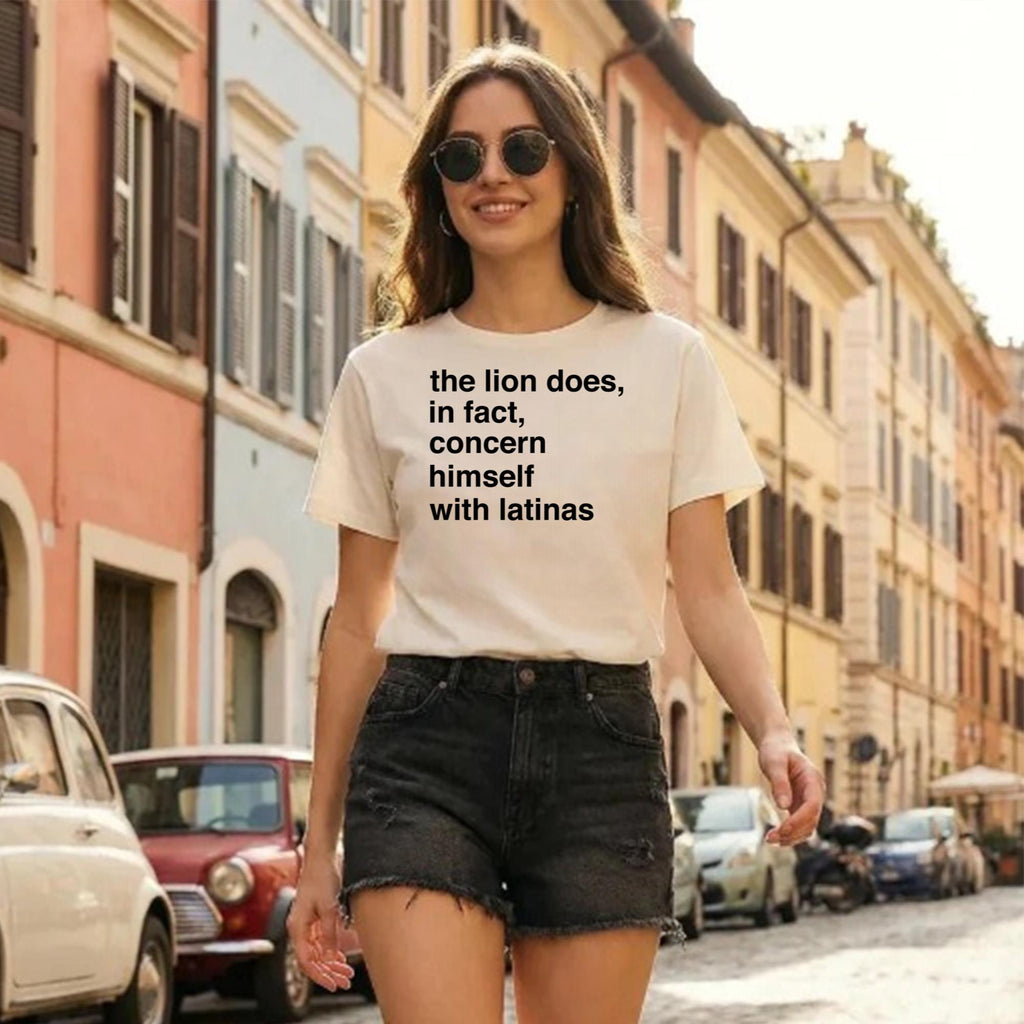 The Lion Does In Fact Concern Himself With Latinas Shirt