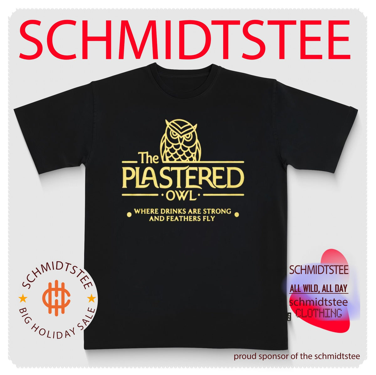 The Plastered Owl Where Drinks Are Strong And Feathers Fly Shirt
