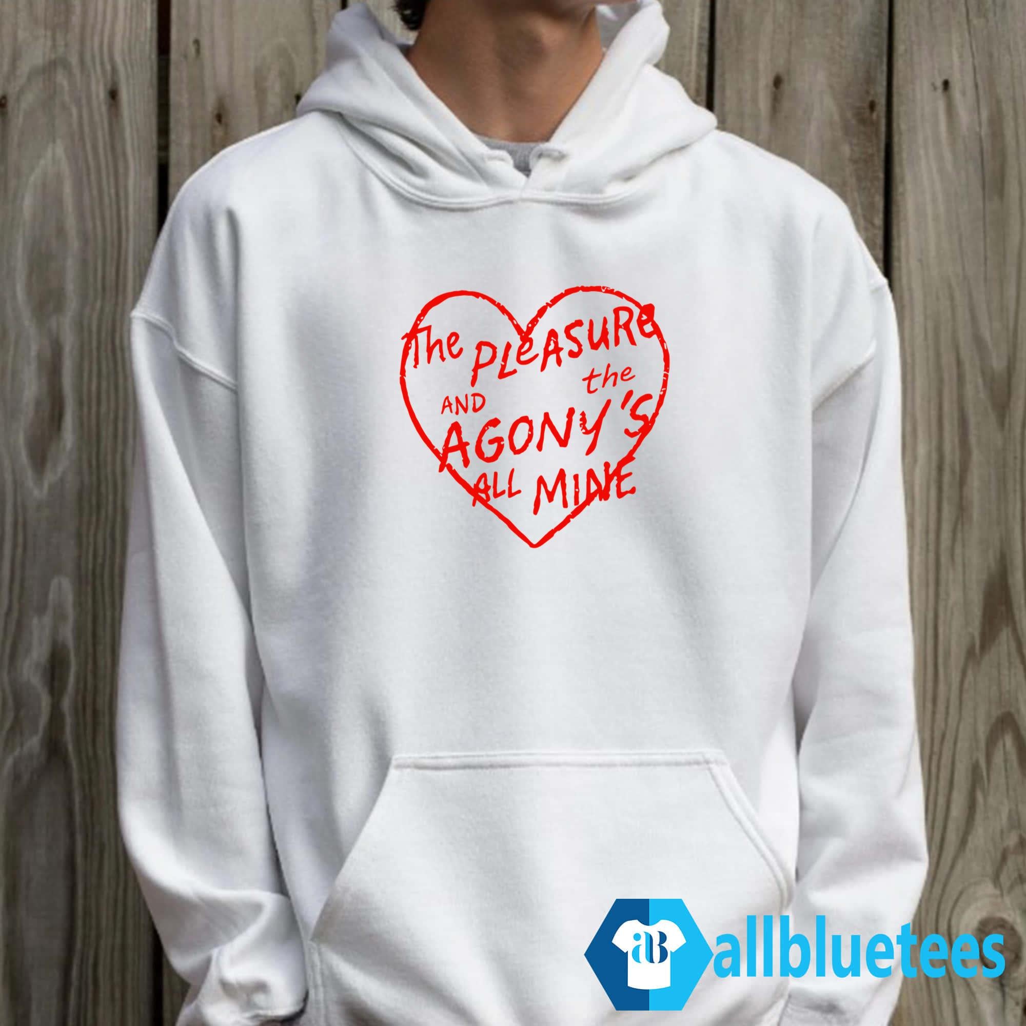 The Pleasure And The Agony’s All Mine Shirt