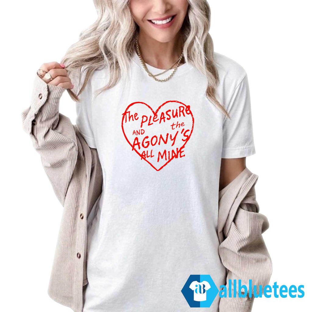 The Pleasure And The Agony’s All Mine Shirt