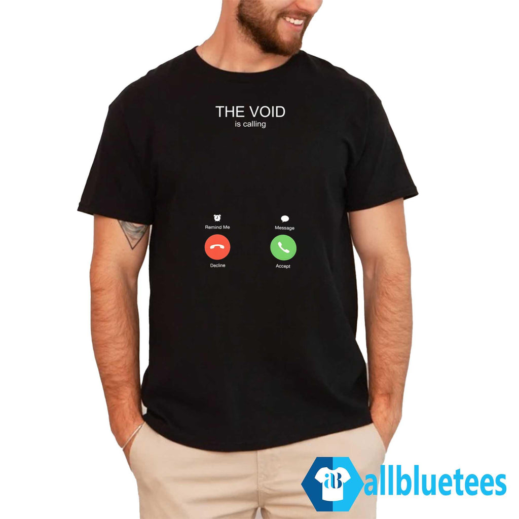 The Void Is Calling Shirt