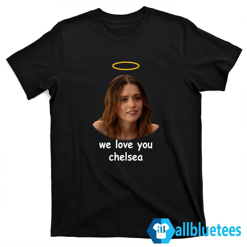 The White Lotus Chelsea We Love You Shirt