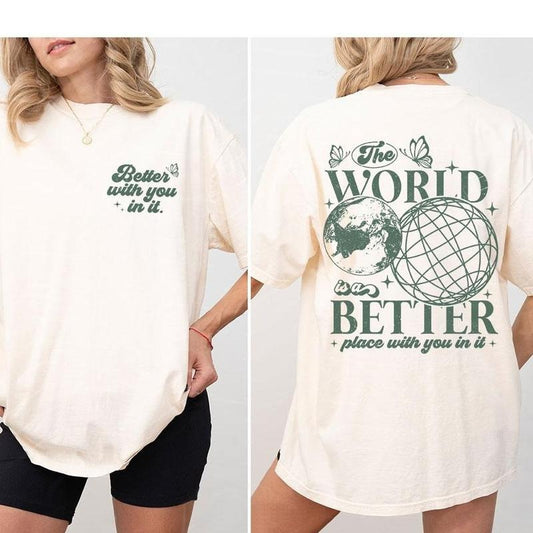 The World Is A Better Place With You Shirts, Mental Health Shirts, Shirts For Women, Positive Quote Shirt, Inspirational Shirt, Positive Shirts, Christian Shirt, Gift For Her, Women's Tops, Happiness Shirt, Cute Tee For Her, Trendy, Motivational T-Shirt