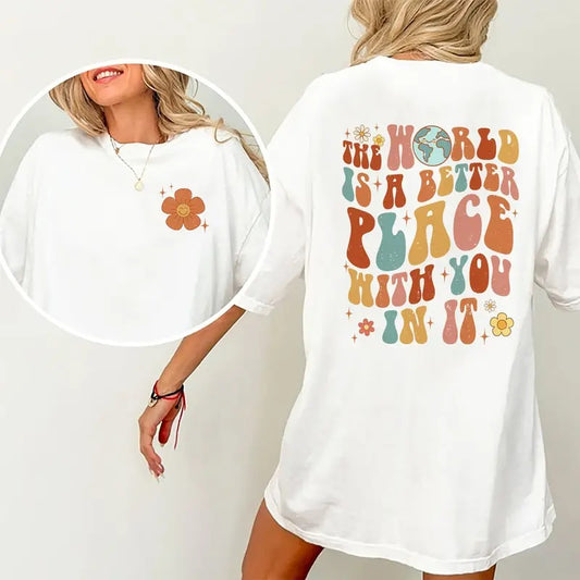 The World Is Better With You In It Shirt, Mental Health Shirt, Inspirational T-shirt For Girls, Cotton Fabric Womenswear, Women Daily Basic Outfits, Soft Fabric Graphic Tee For Lady, Inspiration Graphic Top For Lady, Trendy Downtown Women Outfit