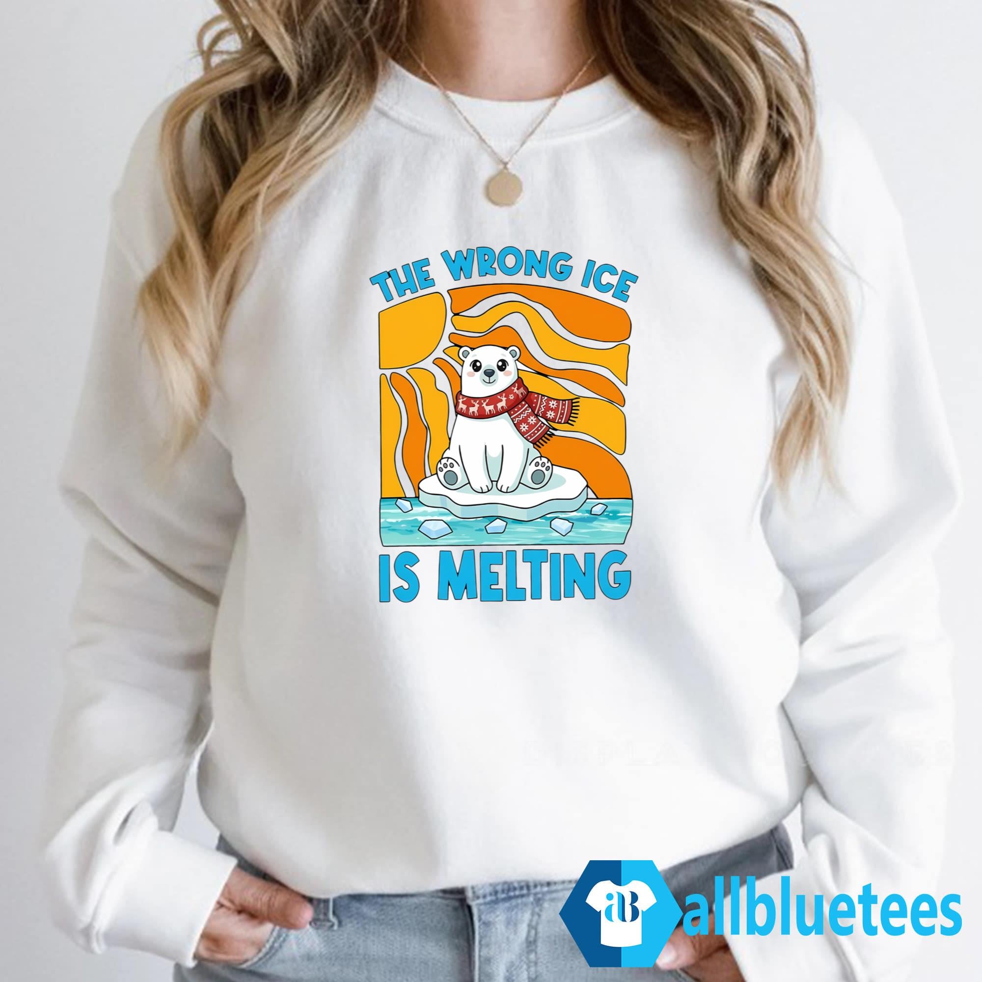 The Wrong ICE Is Melting Shirt