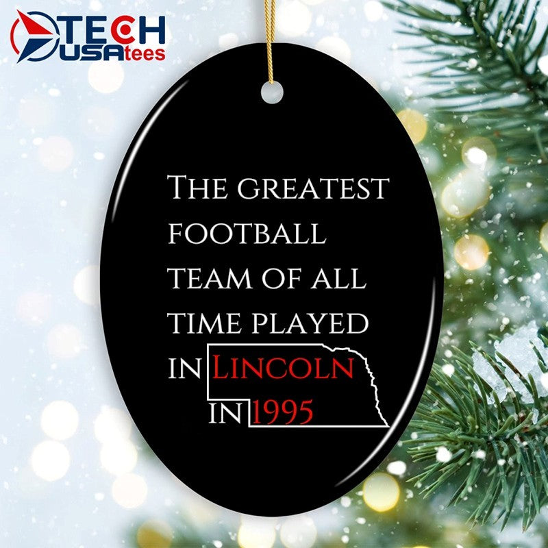 The greatest football team of all time played in Lincoln in 1995 Nebraska State shirt