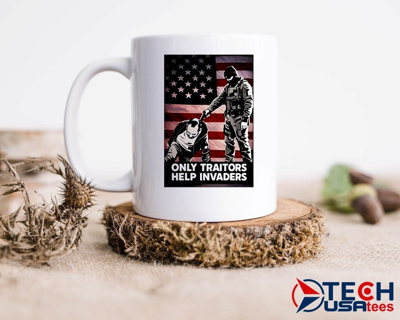 The only traitors help invaders shirt