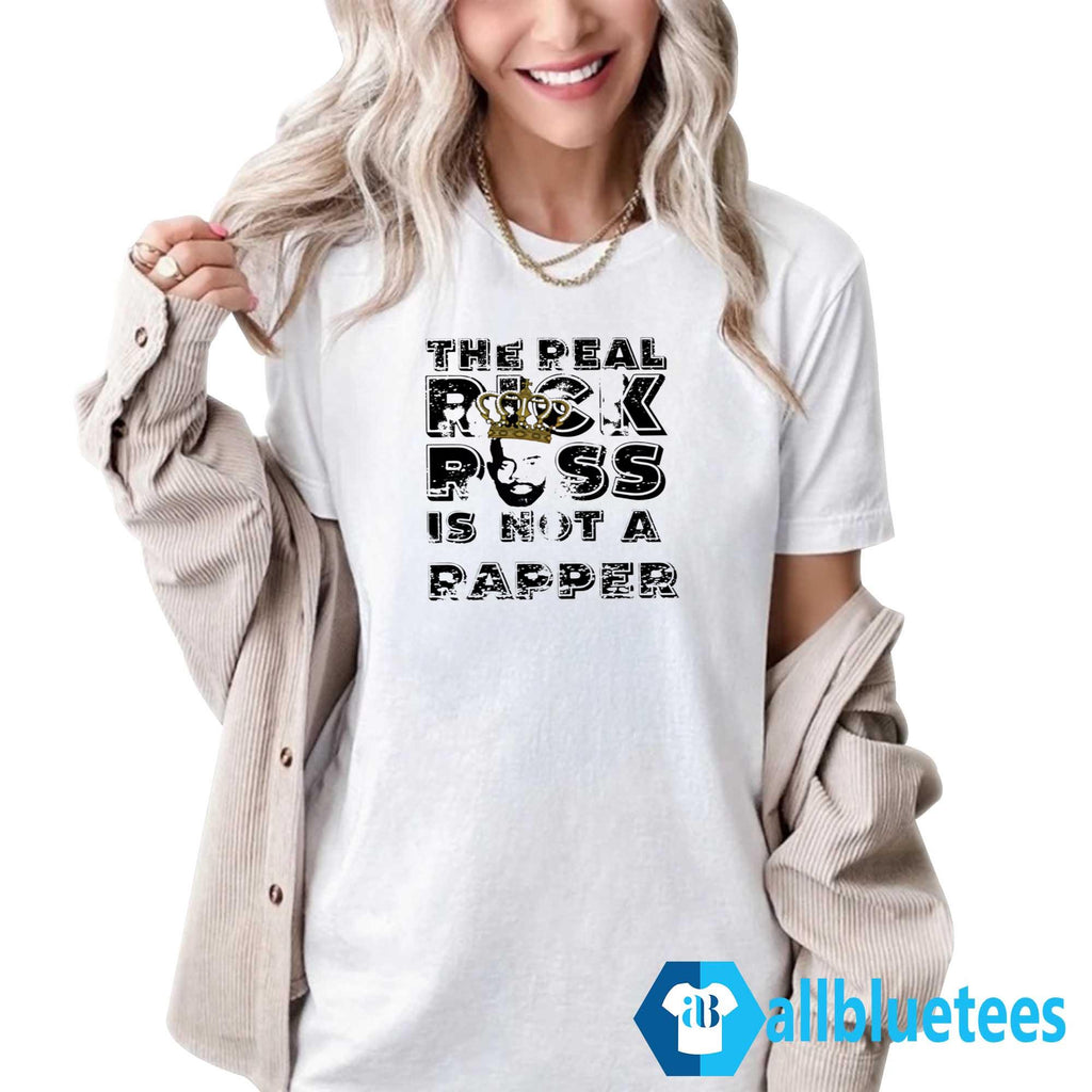 The Real Rick Ross Is Not A Rapper Shirt