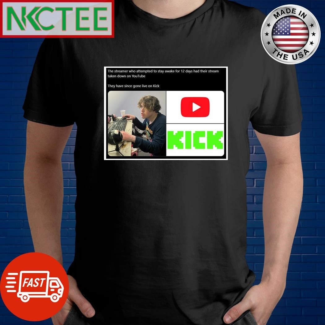 The streamer who attempted to stay awake for 12 days had their stream taken down on YouTube shirt